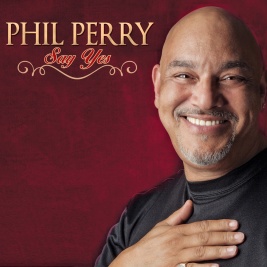 Phil Perry "Say Yes"