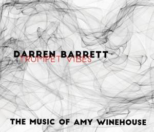 darren barrett vibes trumpet pays tribute winehouse amy music